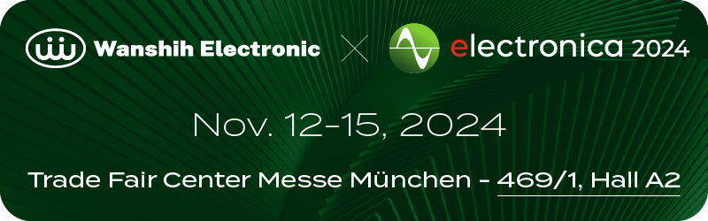 萬旭將在 Electronica 2024 展示先進線材解決方案。Join Wanshih at Electronica 2024. Date: November 12-15, Location: Trade Fair Center Messe München, Booth: 469/1, Hall A2